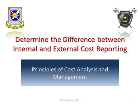 Determine the Difference between Internal and External Cost Reporting © Dale R. Geiger 20111.