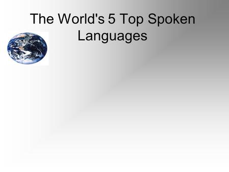 The World's 5 Top Spoken Languages