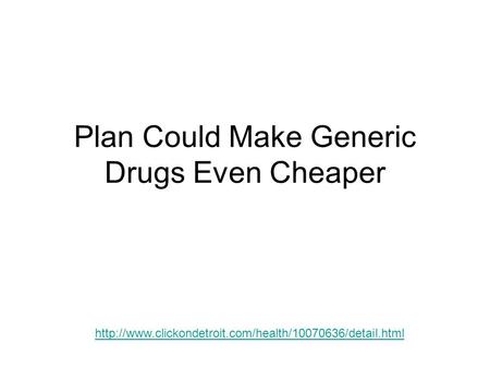 Plan Could Make Generic Drugs Even Cheaper