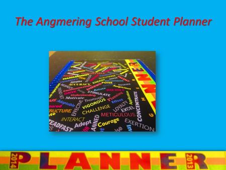 The Angmering School Student Planner. Your Childs planner is needed every day at school and needs to be situated on their desks in all lesson’s. The planner’s.