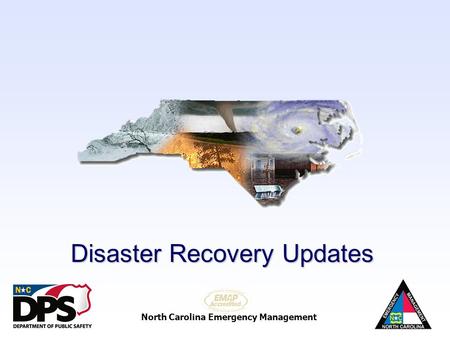 North Carolina Emergency Management Recovery Disaster Recovery Updates.
