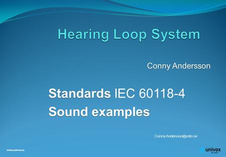 Conny Andersson Standards Standards IEC 60118-4 Sound examples