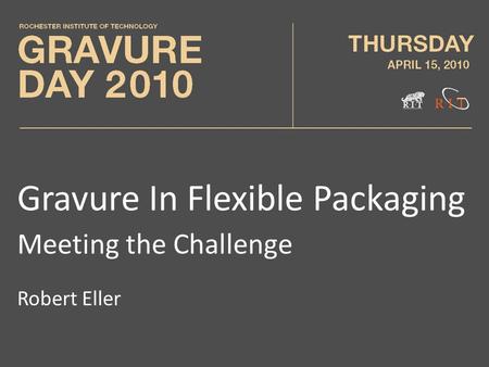 Gravure In Flexible Packaging Meeting the Challenge Robert Eller.