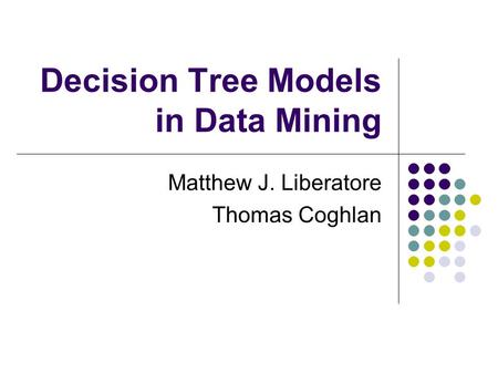 Decision Tree Models in Data Mining
