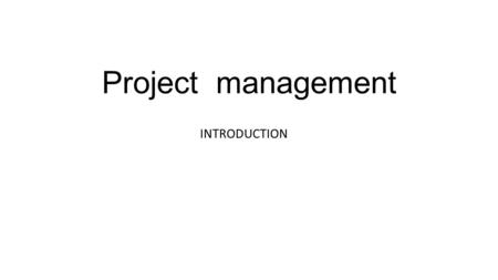 Project management INTRODUCTION. Information Technology Project Management, Fourth Edition 2 IT projects have a terrible track record. A 1995 Standish.