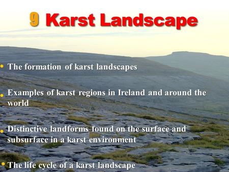 9 Karst Landscape The formation of karst landscapes