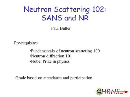 Neutron Scattering 102: SANS and NR