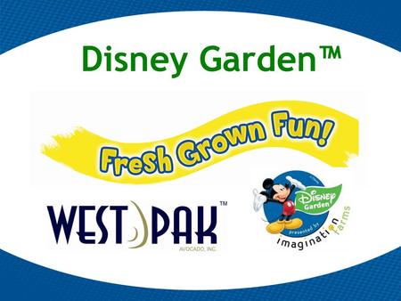 Disney Garden™. Our Mission To increase the consumption of fresh produce among children.