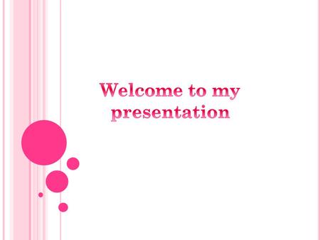 Welcome to my presentation