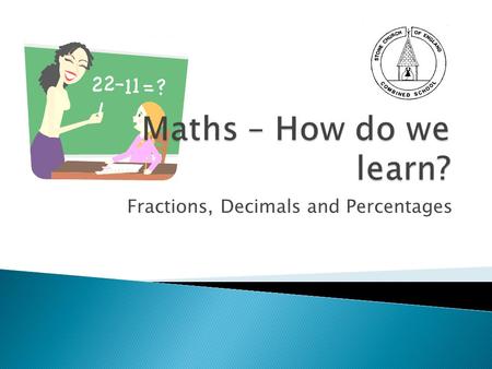 Maths Workshop (Calculation) Fractions, Decimals and Percentages