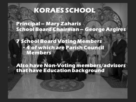 KORAES SCHOOL Principal – Mary Zaharis