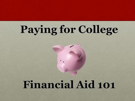 Paying for College Financial Aid 101. Ms. Ann Marano CollegeBound Advisor (972) 749-5221.