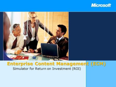 Enterprise Content Management (ECM) Simulator for Return on Investment (ROI)