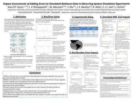 Impact Assessments of Adding Errors to Simulated Radiance Data in Observing System Simulation Experiments Sean P.F. Casey 1,2,3,4, L. P. Riishojgaard 2,3,