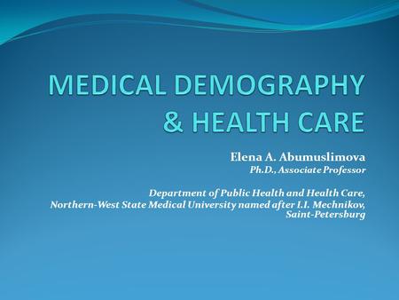 MEDICAL DEMOGRAPHY & HEALTH CARE