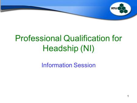 1 Professional Qualification for Headship (NI) Information Session.