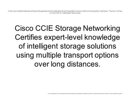 CCIE Cisco Certified Internetwork Expert Storage Networking Certification Exam Preparation Course in a Book for Passing the CCIE Exam - The How To Pass.
