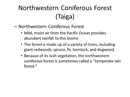Northwestern Coniferous Forest (Taiga)