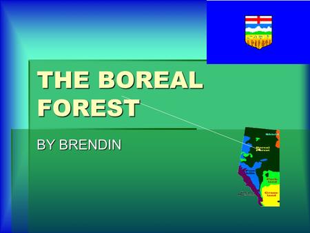 THE BOREAL FOREST BY BRENDIN Letter About Emigrating To Alberta November 13th 2006 Dear Harry, Here is my letter about a person who emigrated to Alberta.