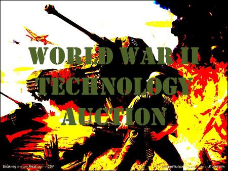 World War II Technology Auction. Regulations for the Auction 1. You will have a few minutes to make a sign for your country. 2. Every person in your group.