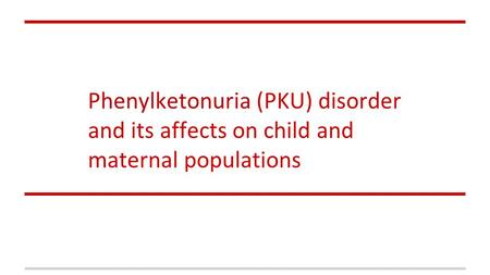 Phenylketonuria (PKU) disorder
