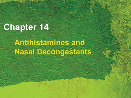 Chapter 14 Antihistamines and Nasal Decongestants.