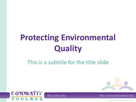 Protecting Environmental Quality This is a subtitle for the title slide.
