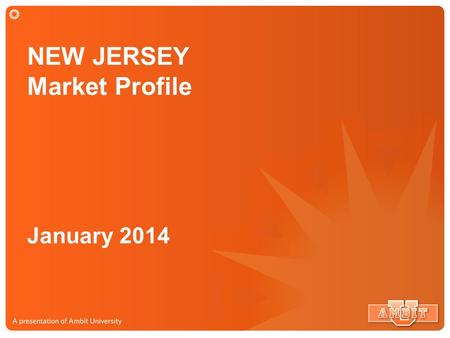NEW JERSEY Market Profile January 2014. NEW JERSEY Market Market Size: 4.3 Million Potential Customers.