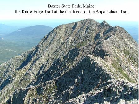 Baxter State Park, Maine: the Knife Edge Trail at the north end of the Appalachian Trail.