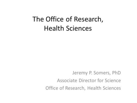 The Office of Research, Health Sciences