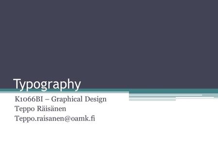 Typography K1066BI – Graphical Design Teppo Räisänen