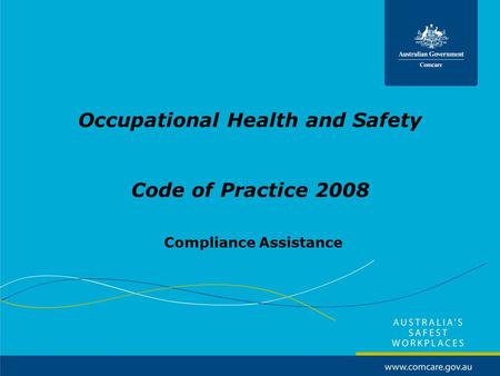 Occupational Health and Safety Code of Practice 2008 Compliance Assistance.