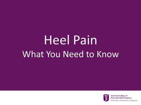 Heel Pain What You Need to Know. Most Common Heel Pain A condition called Plantar Fasciitis.