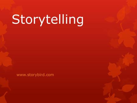 Storytelling www.storybird.com. Little Red Riding Hood.