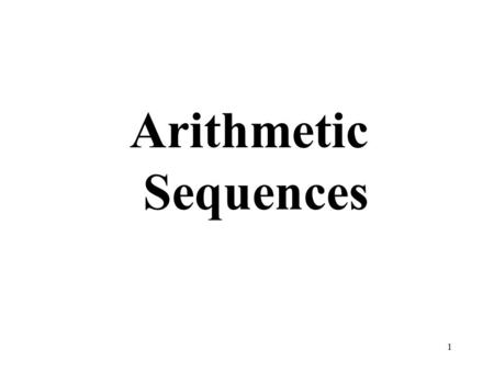 Series NOTES Name ____________________________ Arithmetic Sequences.