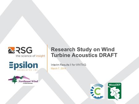 Research Study on Wind Turbine Acoustics DRAFT March 7, 2014 Interim Results II for WNTAG.