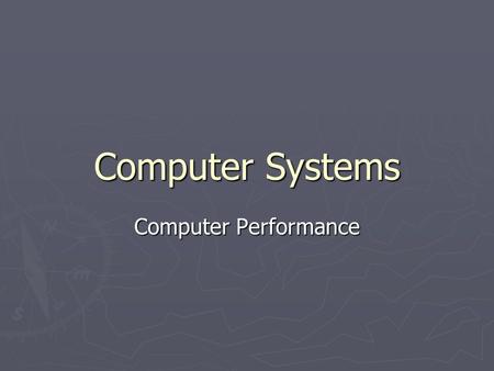 Computer Systems Computer Performance.