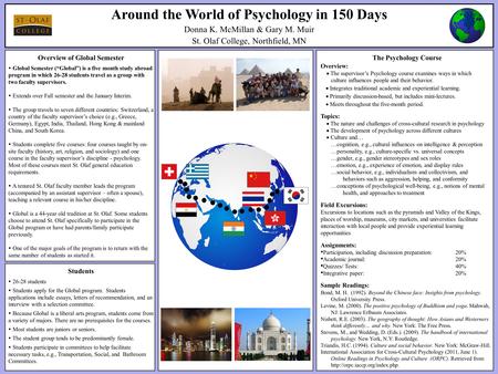 Around the World of Psychology in 150 Days Donna K. McMillan & Gary M. Muir St. Olaf College, Northfield, MN Students  26-28 students  Students apply.