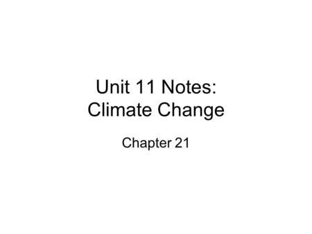Unit 11 Notes: Climate Change