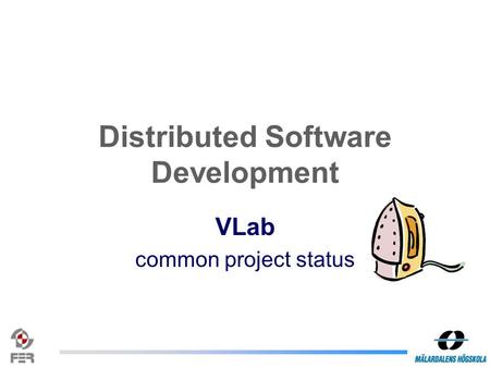 Distributed Software Development VLab common project status.