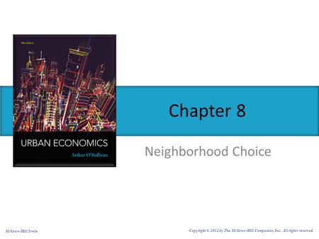 Chapter 8 Neighborhood Choice McGraw-Hill/Irwin