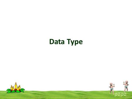 Data Type. A data type defines a set of values that a variable can store along with a set of operations that can be performed on that variable. Common.