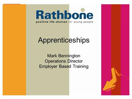 Apprenticeships Mark Bennington Operations Director Employer Based Training.