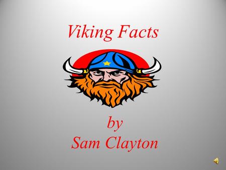 Viking Facts by Sam Clayton.