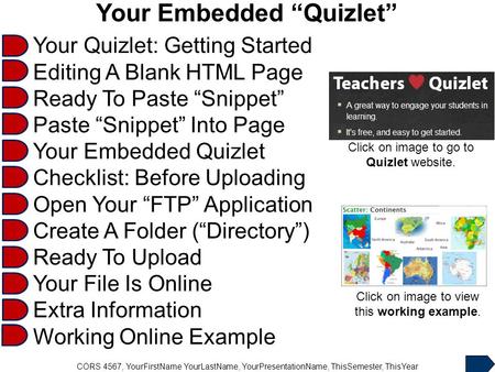 CORS 4567, YourFirstName YourLastName, YourPresentationName, ThisSemester, ThisYear Your Embedded “Quizlet” Your Quizlet: Getting Started Editing A Blank.