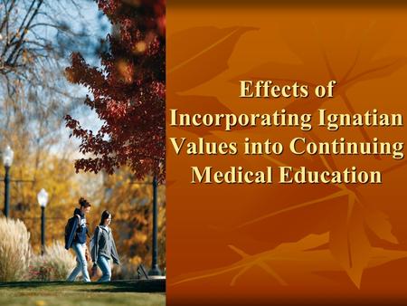 Effects of Incorporating Ignatian Values into Continuing Medical Education.