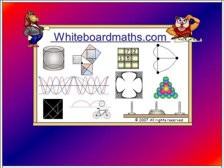 Whiteboardmaths.com © 2007 All rights reserved 5 7 2 1.