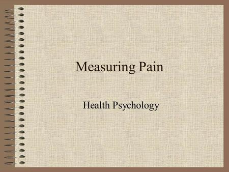 Measuring Pain Health Psychology.