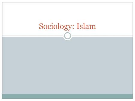 Sociology: Islam.