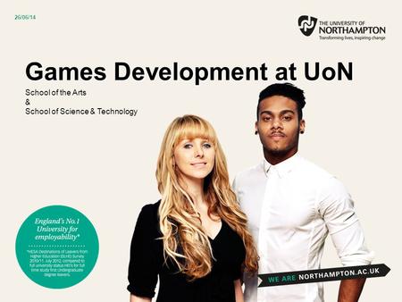 Games Development at UoN School of the Arts & School of Science & Technology 26/06/14.